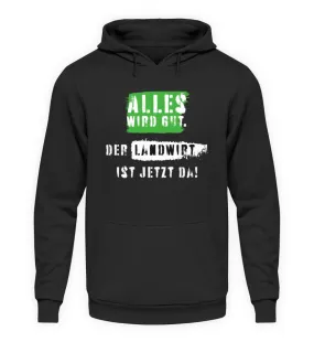 Alles wird gut. Der Landwirt ist da!  - Unisex Kapuzenpullover Hoodie