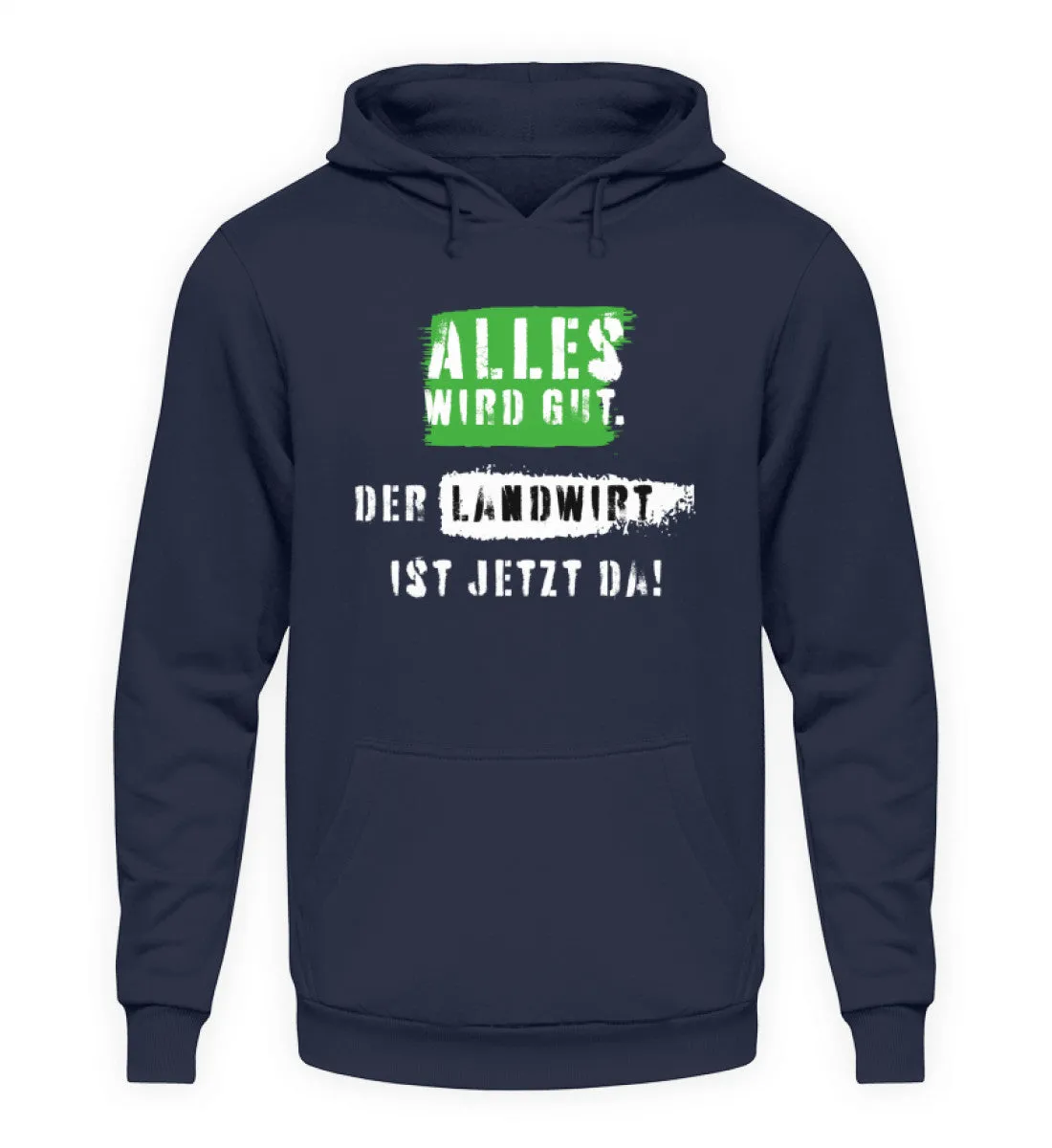 Alles wird gut. Der Landwirt ist da!  - Unisex Kapuzenpullover Hoodie